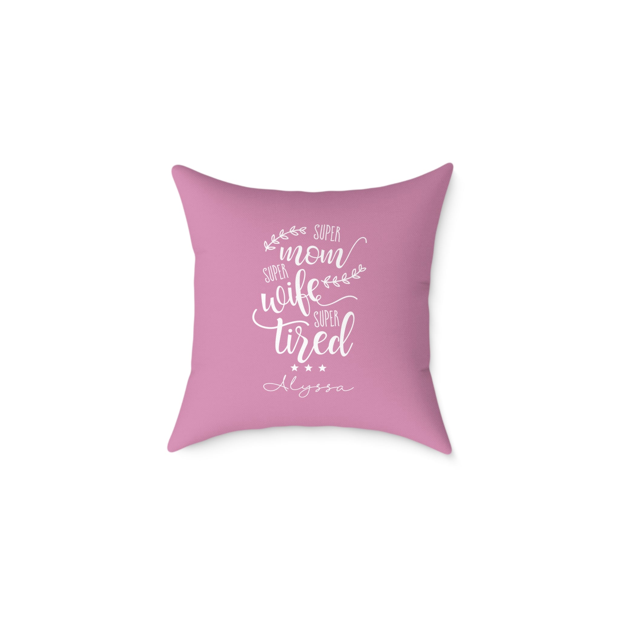 Personalized Super Mom Super Wife Super Tired pillow in dusty pink with custom name