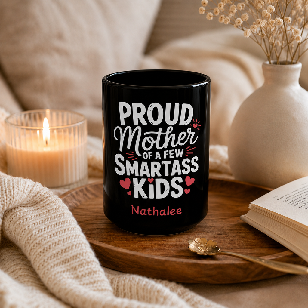 Personalized Mom Mug - Proud Mother of a Few Smartass Kids