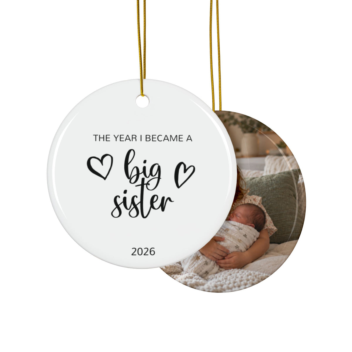 Front and back of the personalized The Year I Became a Big Sister Christmas ornament, design and photo side