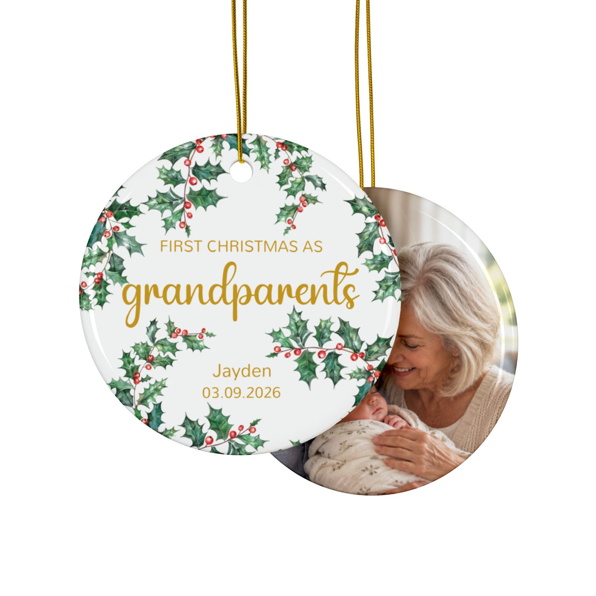 Front and back of the personalized First Christmas as Grandparents ornament with holly sprigs, design and photo side