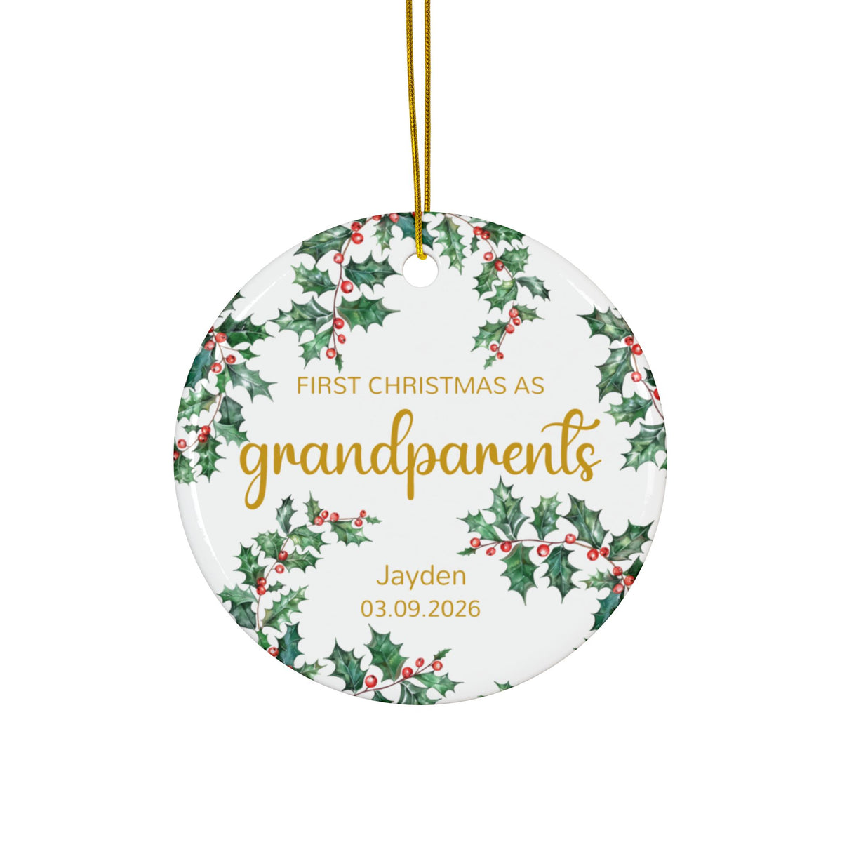 Personalized First Christmas as Grandparents ornament with holly sprigs, front side