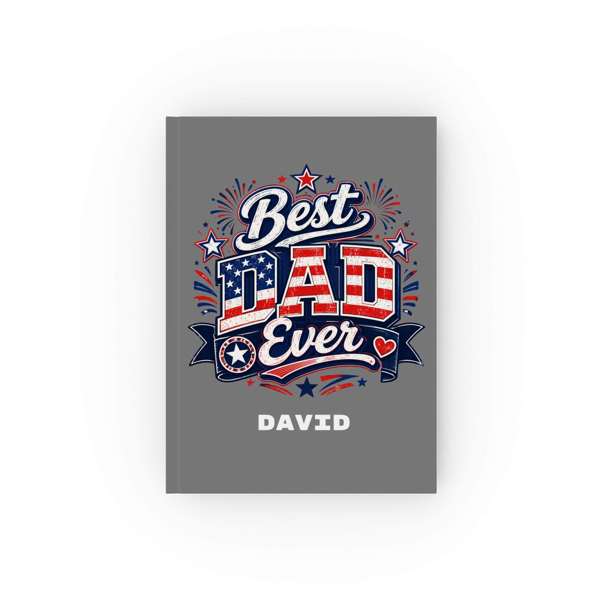 Personalized Best Dad Ever journal – grey hardcover with patriotic design and custom name David
