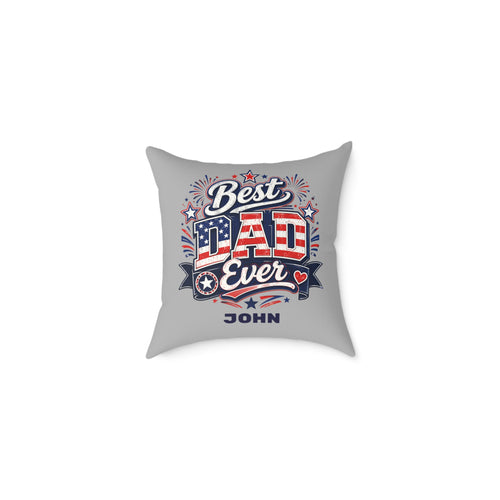 Personalized Best Dad Ever pillow with custom name – patriotic grey canvas