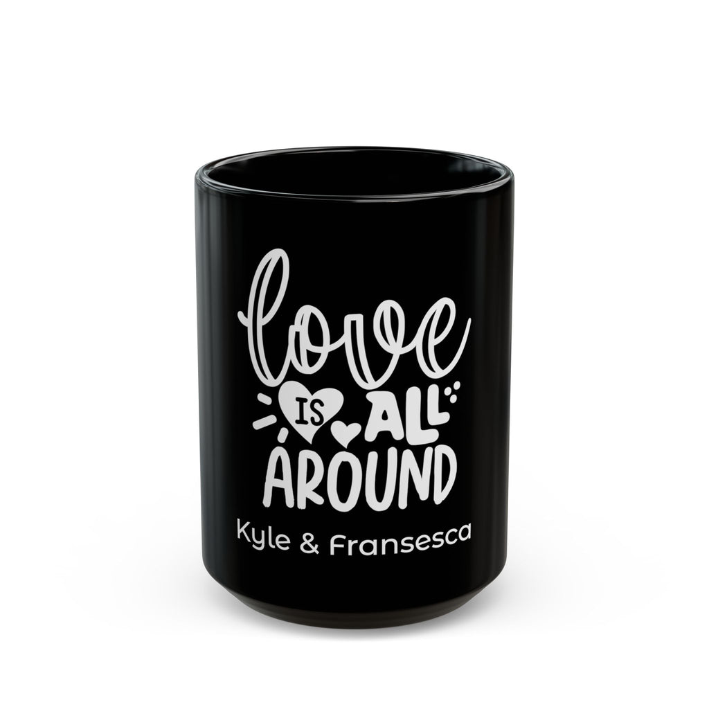Personalized couples mug - Love is All Around in white hand-lettered typography on glossy black 15oz ceramic