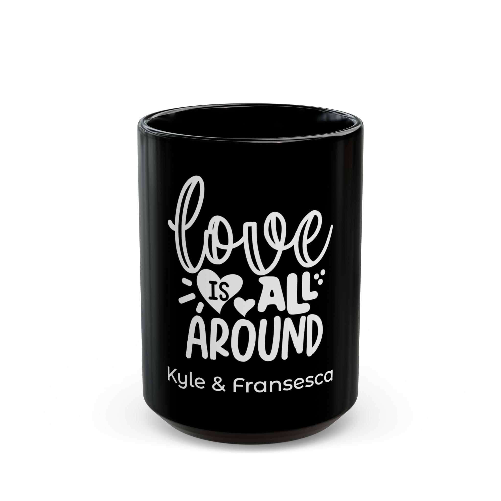 Personalized couples mug - Love is All Around in white hand-lettered typography on glossy black 15oz ceramic