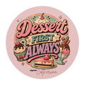 Personalized round mouse pad with dessert first always quote and custom name