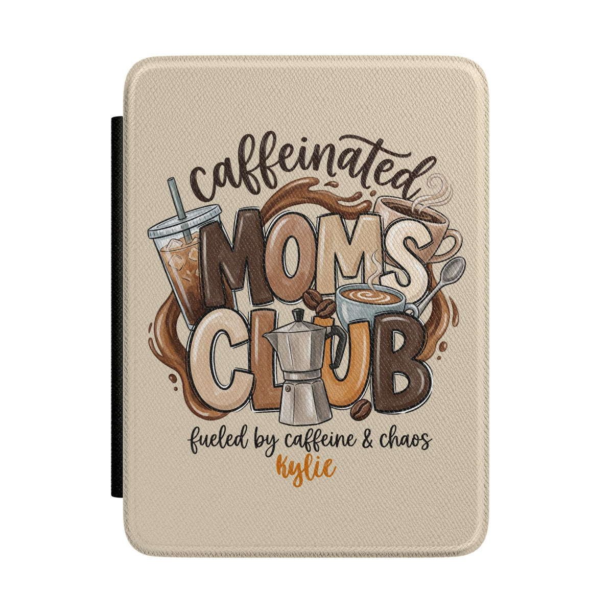 Personalized Kindle case with Caffeinated Moms Club coffee design on cream, custom name Kylie