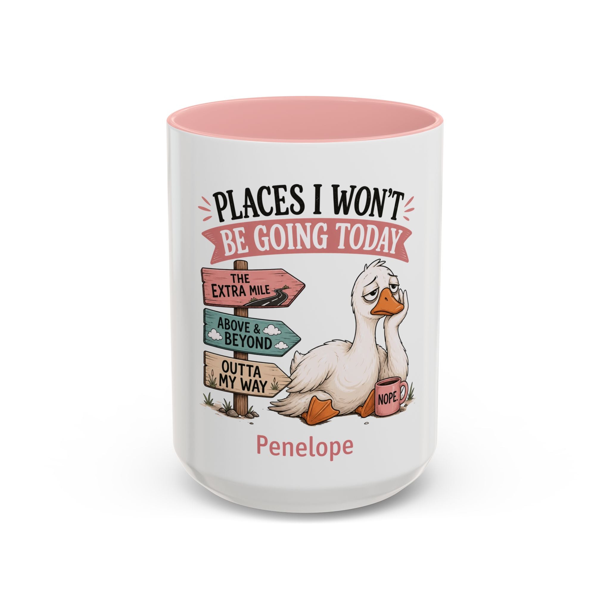 Personalized Places I Won't Be Going Today mug - grumpy goose with signpost design on pink accent 15oz ceramic