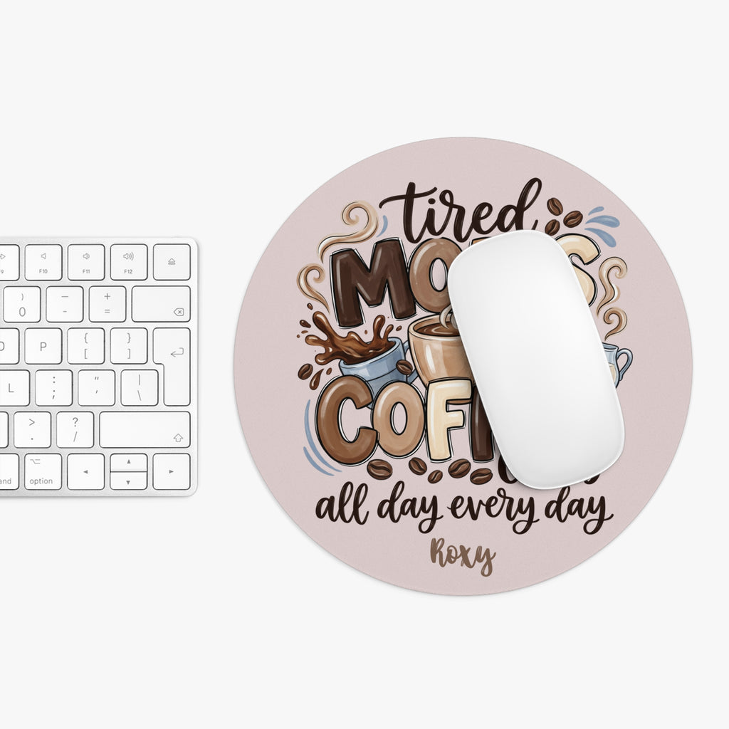 Personalized tired moms coffee mouse pad shown at true size next to a keyboard