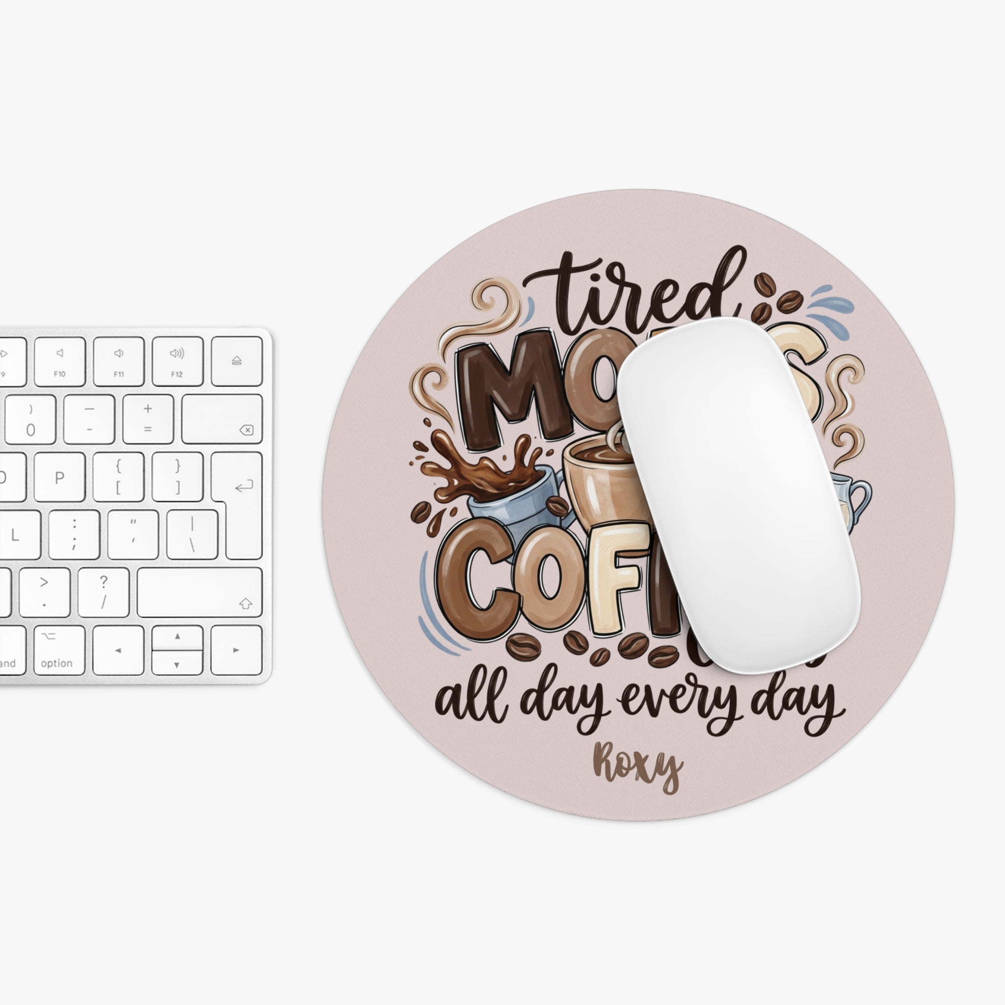Personalized tired moms coffee mouse pad shown at true size next to a keyboard