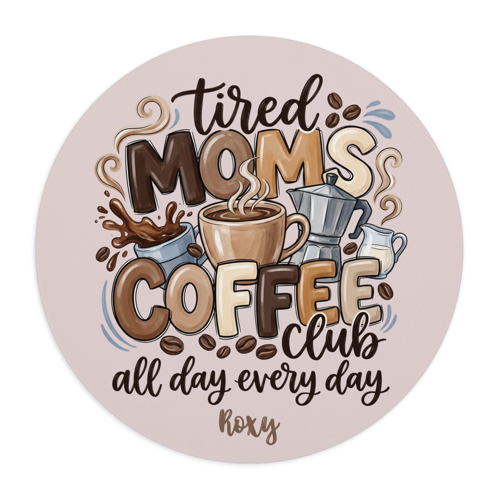 Personalized round tired moms coffee club mouse pad with custom name